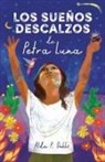 Alda P. Dobbs - Los sueños descalzos de Petra Luna / Barefoot Dreams of Petra Luna