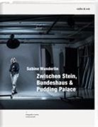 Marianne Noser, Sabine Wunderlin, Sabine Wunderlin, Willemijn De Jong - Zwischen Stein, Bundeshaus & Pudding Palace