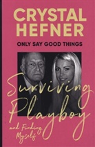Crystal Hefner - Only Say Good Things