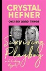 Crystal Hefner - Only Say Good Things
