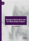 Jane Anderson - Biological Naturalism and the Mind-Body Problem