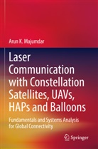 Arun K Majumdar, Arun K. Majumdar - Laser Communication with Constellation Satellites, UAVs, HAPs and Balloons