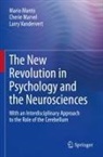 Mario Manto, Cherie Marvel, Larry Vandervert - The New Revolution in Psychology and the Neurosciences