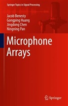 Jacob Benesty, Jingdong Chen, Jingdong et a Chen, Gongping Huang, Ningning Pan - Microphone Arrays