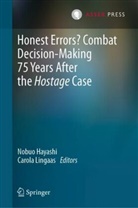 Nobuo Hayashi, Lingaas, Carola Lingaas - Honest Errors? Combat Decision-Making 75 Years After the Hostage Case