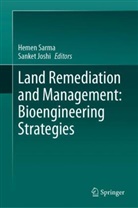 Joshi, Sanket Joshi, Hemen Sarma - Land Remediation and Management: Bioengineering Strategies