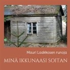 Mauri Laakkonen - MINÄ IKKUNAASI SOITAN