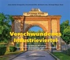 Ernst Bruckmüller, János Kalmár, Reinhard Linke, Christoph Mayer - Verschwundenes Industrieviertel