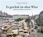 Thomas Hofmann - Es geschah im alten Wien