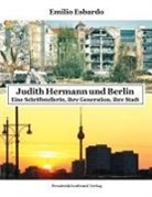 Emilio Esbardo - Judith Hermann und Berlin