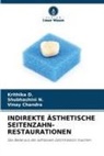Vinay Chandra, Krithika D, Krithika D., Shubhashini N, Shubhashini N. - INDIREKTE ÄSTHETISCHE SEITENZAHN- RESTAURATIONEN