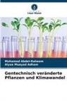 Mohamed Abdel-Raheem, Alyaa Muayad Adham - Gentechnisch veränderte Pflanzen und Klimawandel