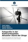 Puneet Batra, Abhita Malhotra, Yash Salkar - Fotografie in der Kieferorthopädie: Aktueller Stand der Dinge