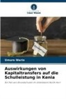 Umuro Wario - Auswirkungen von Kapitaltransfers auf die Schulleistung in Kenia