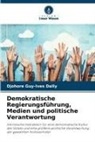 Djohore Guy-Ives Dally - Demokratische Regierungsführung, Medien und politische Verantwortung