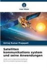 Giriraj Kumar Prajapati - Satelliten kommunikations system und seine Anwendungen
