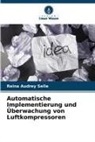 Reina Audrey Selle - Automatische Implementierung und Überwachung von Luftkompressoren