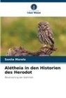Sonila Morelo - Alétheia in den Historien des Herodot
