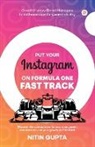 Nitin Gupta - Put your Instagram on Formula One Fast Track