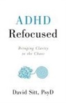 David Sitt - ADHD Refocused
