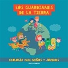 Grete Garrido - Los guardianes de la Tierra. Ecología para niños y jóvenes