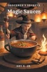 Ary Jr. S. - Magic Sauces