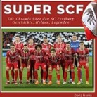 David Franke - Super SCF - Die Chronik über den SC Freiburg