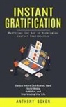 Anthony Bowen - Instant Gratification