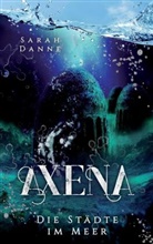 Sarah Danne, Sarah Danne - Axena