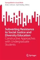 Andy J Johnson, Andy J. Johnson, Vinding, April Vinding - Subverting Resistance to Social Justice and Diversity Education