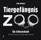 Colin Goldner - Tiergefängnis Zoo