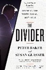 Peter Baker, Susan Glasser - The Divider