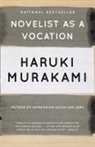 Philip Gabriel, Ted Goossen, Haruki Murakami - Novelist as a Vocation