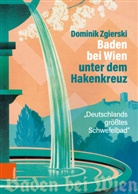 Dominik Zgierski - Baden bei Wien unter dem Hakenkreuz