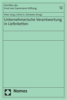 G Schroeter, Peter Jung, Ulrich G. Schroeter - Unternehmerische Verantwortung in Lieferketten