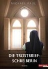 Michael Paul - Die Trostbriefschreiberin