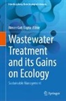 Biman Gati Gupta, Biman Gati Gupta - Wastewater Treatment and its Gains on Ecology