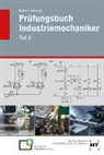 Reiner Haffer, Robert Hönmann - Prüfungsbuch Industriemechaniker