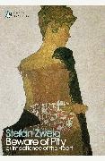 Stefan Zweig - Beware of Pity