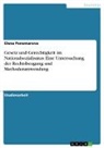 Elena Ponomarova - Gesetz und Gerechtigkeit im Nationalsozialismus. Eine Untersuchung der Rechtsbeugung und Methodenanwendung
