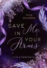 Kylie Bellerose, Federherz Verlag, Federherz Verlag - Save me in your Arms