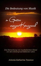 Antonia Katharina Tessnow - Die Bedeutung von Musik in Gottes ewigem Königreich