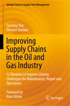Stewart Dunbar, Sanchay Roy - Improving Supply Chains in the Oil and Gas Industry