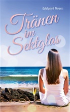Edelgard Moers - Tränen im Sektglas