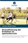 Leandro Rafael Klaus - Diversifizierung der Praktiken im Sportunterricht