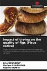 Lilia Boussouf, Meriem Chabounia, Nesrine Djafri - Impact of drying on the quality of figs (Ficus carica)