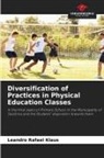 Leandro Rafael Klaus - Diversification of Practices in Physical Education Classes