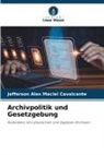 Jefferson Alex Maciel Cavalcante - Archivpolitik und Gesetzgebung