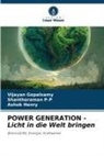 Vijayan Gopalsamy, Ashok Henry, Shantharaman P P, Shantharaman P. P, Shantharaman P.P - POWER GENERATION - Licht in die Welt bringen