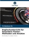 Yoldosheva Sh, Yo'ldosheva Sh, Yo¿ldosheva Sh., Yo'ldosheva Sh. - Englischunterricht für besondere Fächer: Methoden und Ansätze